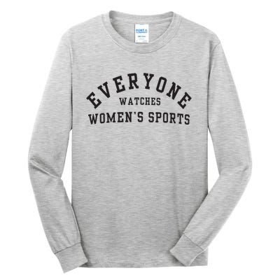 Everyone Watches Women Sports Tall Long Sleeve T-Shirt