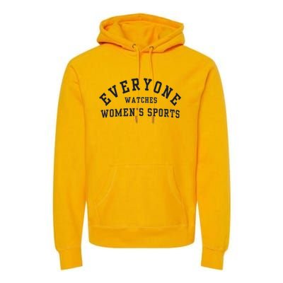 Everyone Watches Women Sports Premium Hoodie