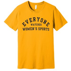 Everyone Watches Women Sports Premium T-Shirt