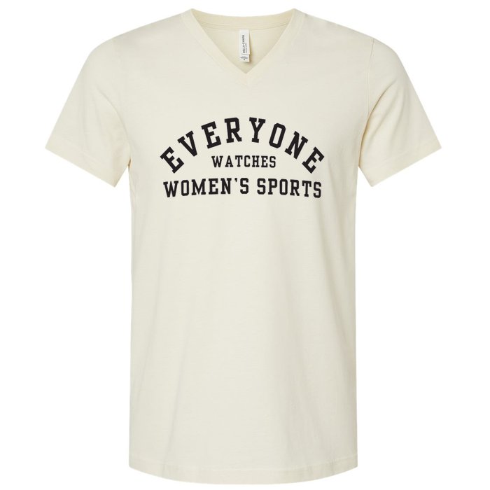 Everyone Watches Women Sports V-Neck T-Shirt