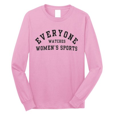 Everyone Watches Women Sports Long Sleeve Shirt