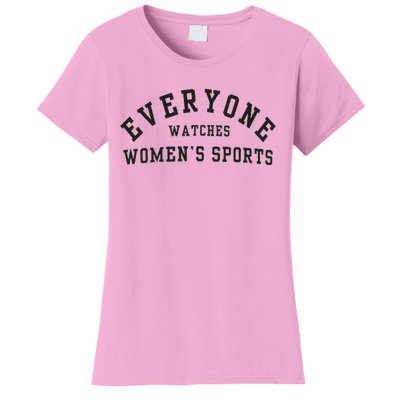 Everyone Watches Women Sports Women's T-Shirt