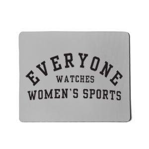 Everyone Watches Women Sports Mousepad