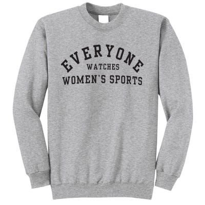 Everyone Watches Women Sports Tall Sweatshirt