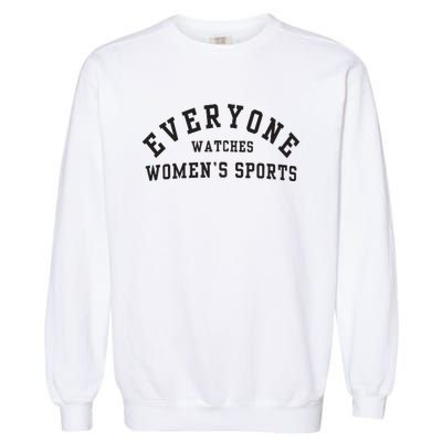 Everyone Watches Women Sports Garment-Dyed Sweatshirt