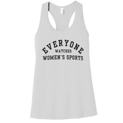 Everyone Watches Women Sports Women's Racerback Tank