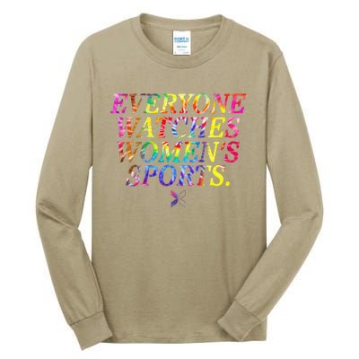 Everyone Watches Women Sports Funny Sports Tall Long Sleeve T-Shirt