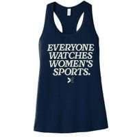 Everyone Watches Women Sports Women's Racerback Tank