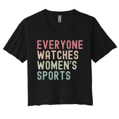 Everyone Watches Women Sports Women's Crop Top Tee