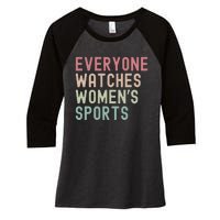 Everyone Watches Women Sports Women's Tri-Blend 3/4-Sleeve Raglan Shirt