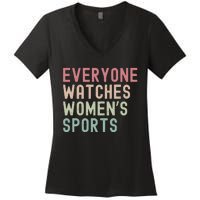 Everyone Watches Women Sports Women's V-Neck T-Shirt