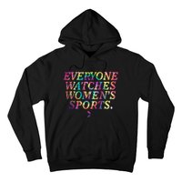 Everyone Watches Women Sports Funny Sports Hoodie