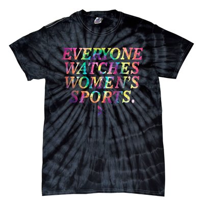 Everyone Watches Women Sports Funny Sports Tie-Dye T-Shirt