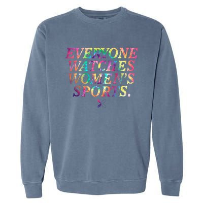 Everyone Watches Women Sports Funny Sports Garment-Dyed Sweatshirt