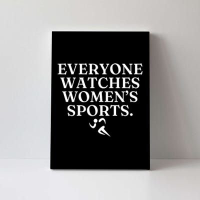 Everyone Watches Women’S Sports Canvas