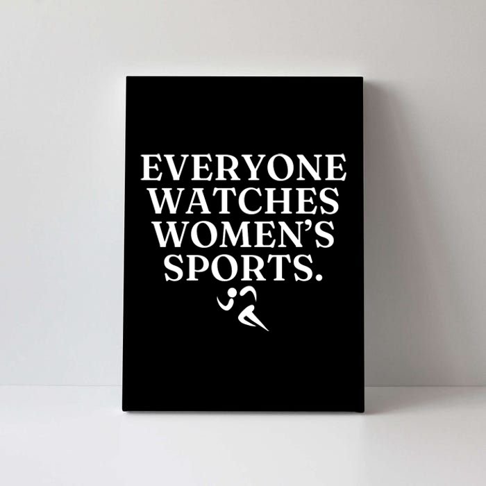 Everyone Watches Women’S Sports Canvas