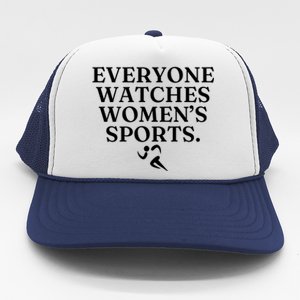 Everyone Watches Women’S Sports Trucker Hat