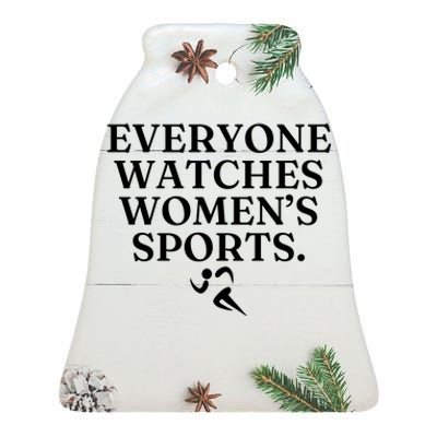 Everyone Watches Women’S Sports Ceramic Bell Ornament