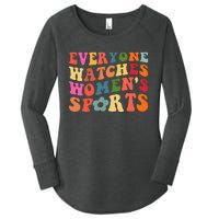 Everyone Watches Women Sports Women's Perfect Tri Tunic Long Sleeve Shirt