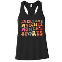 Everyone Watches Women Sports Women's Racerback Tank