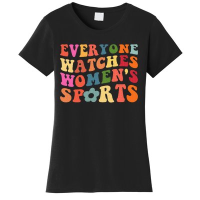 Everyone Watches Women Sports Women's T-Shirt