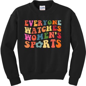 Everyone Watches Women Sports Kids Sweatshirt