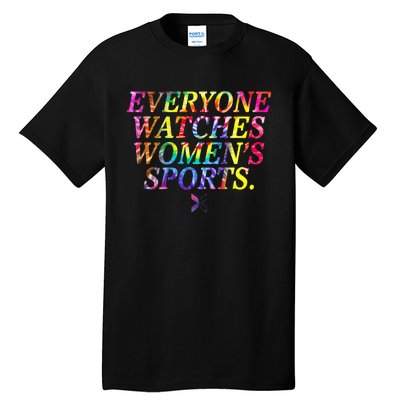 Everyone Watches Women Sports Tall T-Shirt