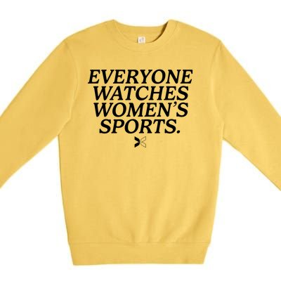 Everyone Watches Womens Sports Premium Crewneck Sweatshirt