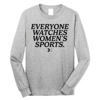 Everyone Watches Womens Sports Long Sleeve Shirt