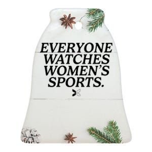 Everyone Watches Womens Sports Ceramic Bell Ornament