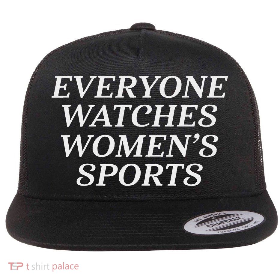 Everyone Watches Women's Sports  Flat Bill Trucker Hat