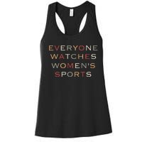 Everyone Watches Women Sports Women's Racerback Tank