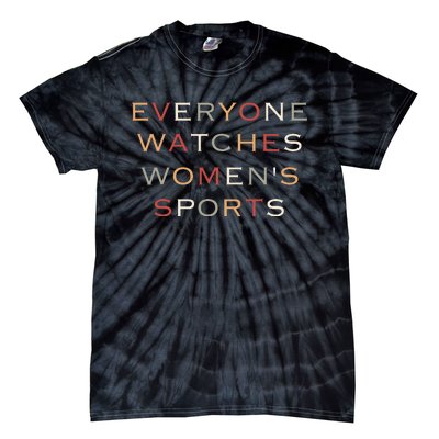 Everyone Watches Women Sports Tie-Dye T-Shirt