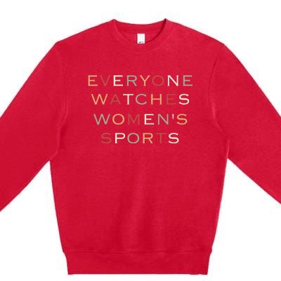 Everyone Watches Women Sports Premium Crewneck Sweatshirt