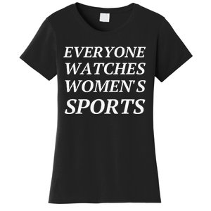 Everyone Watches Women Sports Women's T-Shirt