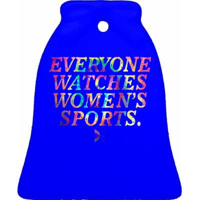 Everyone Watches Women Sports Funny Sports Ceramic Bell Ornament