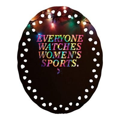 Everyone Watches Women Sports Funny Sports Ceramic Oval Ornament