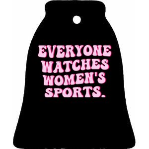 Everyone Watches Women Sports Ceramic Bell Ornament