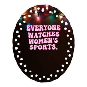 Everyone Watches Women Sports Ceramic Oval Ornament