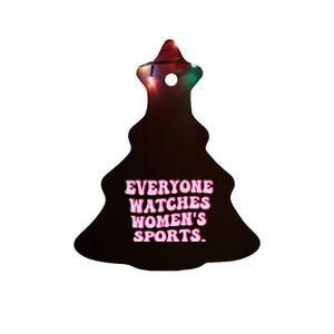 Everyone Watches Women Sports Ceramic Tree Ornament