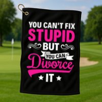 Ex Wife You Cant Fix Stupid But You Can Divorce It Golf Towel