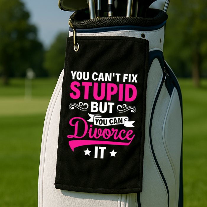 Ex Wife You Cant Fix Stupid But You Can Divorce It Golf Towel