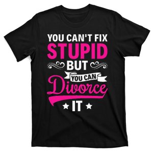 Ex Wife You CanT Fix Stupid But You Can Divorce It T-Shirt