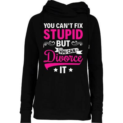 Ex Wife You CanT Fix Stupid But You Can Divorce It Womens Funnel Neck Pullover Hood