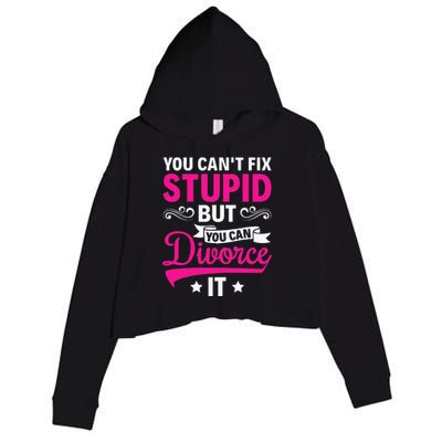 Ex Wife You CanT Fix Stupid But You Can Divorce It Crop Fleece Hoodie