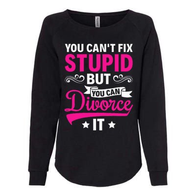 Ex Wife You CanT Fix Stupid But You Can Divorce It Womens California Wash Sweatshirt