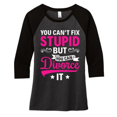 Ex Wife You CanT Fix Stupid But You Can Divorce It Women's Tri-Blend 3/4-Sleeve Raglan Shirt