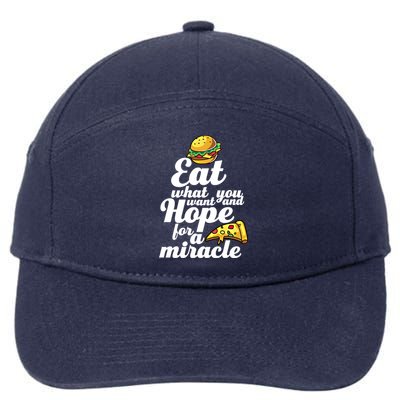 Eat What You Want Funny Diet Plan For Fast Food Lover Gift 7-Panel Snapback Hat