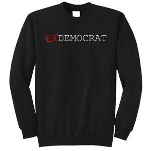 Ex Democrat Sweatshirt