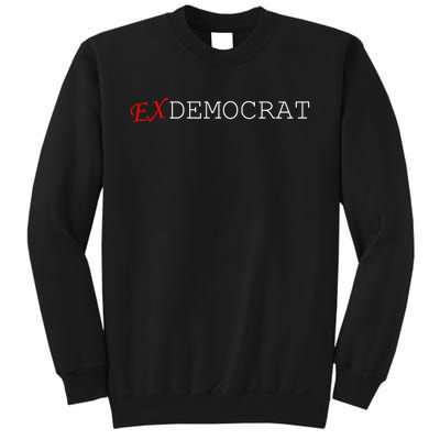 Ex Democrat Sweatshirt